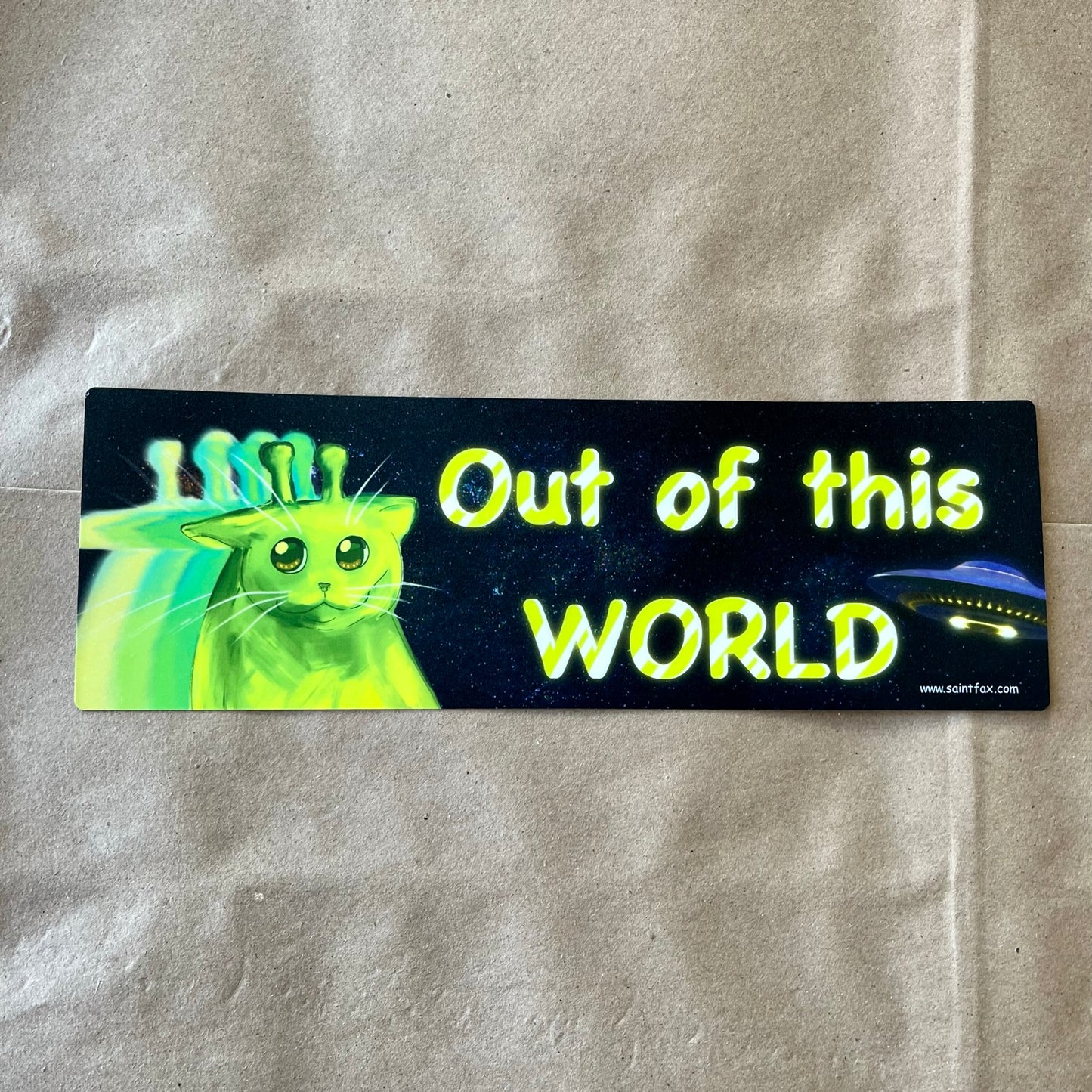 Bumper Sticker: Out Of This World